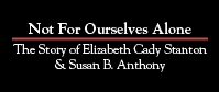 Not For Ourselves Alone: The Story of Elizabeth Cady Stanton & Susan B. Anthony